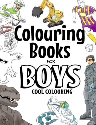 Colouring Books For Boys: Cool Colouring Book For Boys Aged 6-12 (The Future Teacher's Colouring Books For Boys)