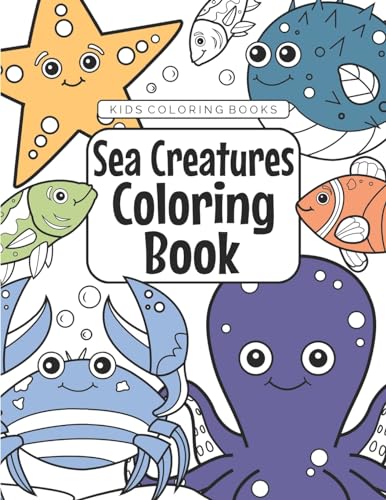 Kids Coloring Books Sea Creatures Coloring Book: For Kids Aged 3-8