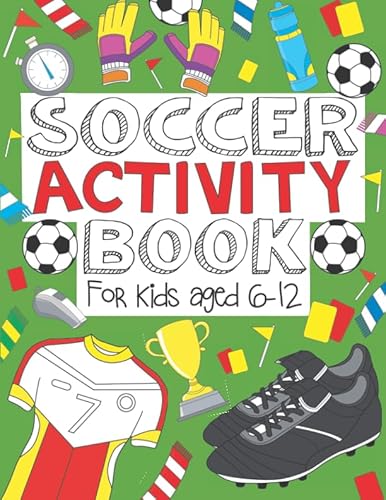 Soccer Activity Book: For Kids Aged 6-12 Soccer Activity Book: For Kids Aged 6-12 von Independently published