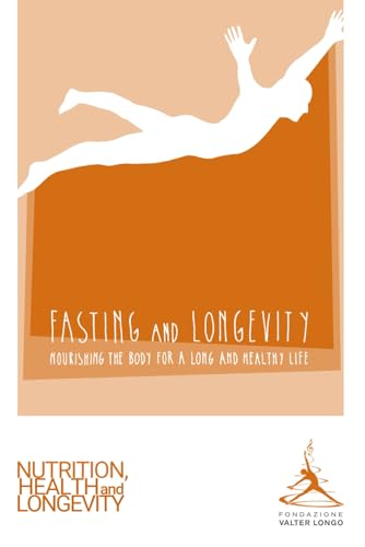 Fasting and Longevity: Nourishing the Body for a Long and Healthy Life