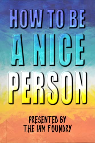 How To Be A Nice Person