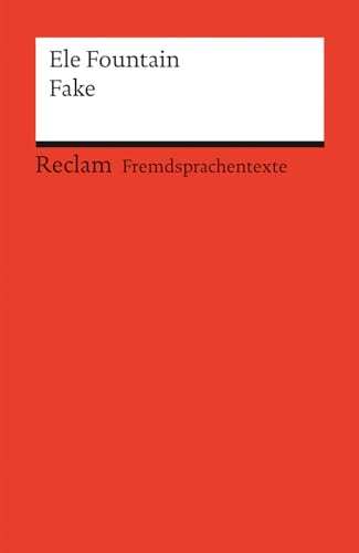 Fake: Englischer Text mit deutschen Worterklärungen. Niveau B1 (GER) (Reclams Universal-Bibliothek) von Reclam, Philipp, jun. GmbH, Verlag