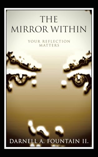 The Mirror Within: Your Reflection Matters von iUniverse