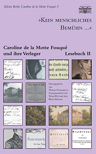"Kein menschliches Bemühn..." - Caroline de la Motte Fouqué und ihre Verleger: Lesebuch II von Books on Demand