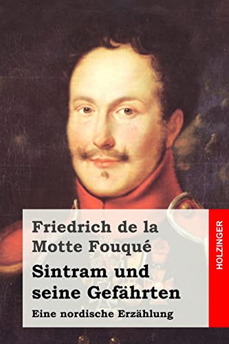 Sintram und seine Gefährten: Eine nordische Erzählung von CREATESPACE