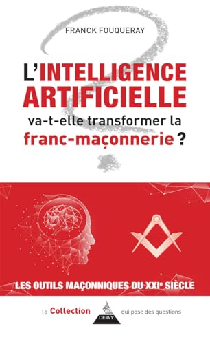 L'intelligence artificielle va-t-elle transformer la franc-maçonnerie ? von DERVY
