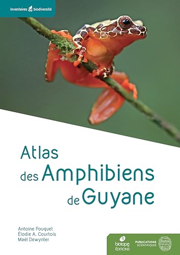 Atlas des Amphibiens de Guyane von BIOTOPE