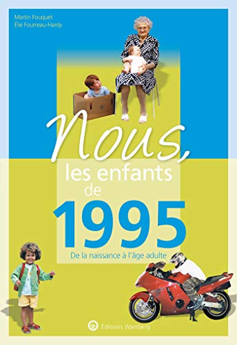 Nous, les enfants de 1995: De la naissance à l'age adulte von WARTBERG