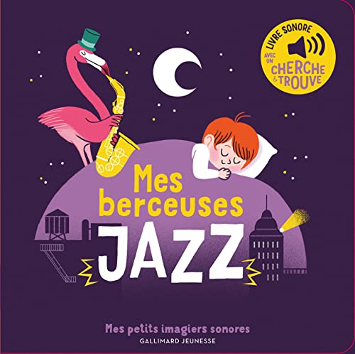 Mes berceuses Jazz: Des sons à écouter, des images à regarder von Gallimard Jeunesse