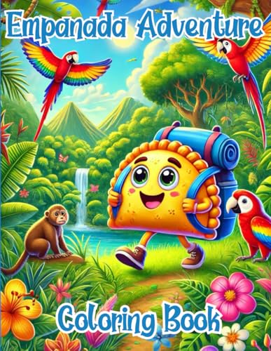 Empanada Adventure Coloring Book: For Kids, Teens & Adults, Fun Designs, 40 Awesome Images, Relaxation and Stress Relief Themes Empanada Adventure Coloring Book: For Kids, Teens & Adults, Fun Designs, 40 Awesome Images, Relaxation and Stress Relief Themes von Rose of Sharon Publishing