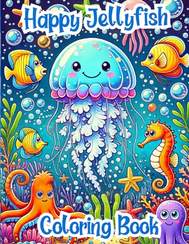 Happy Jellyfish Coloring Book: For Kids, Teens & Adults, Fun Designs, 40 Awesome Images, Relaxation and Stress Relief Themes Happy Jellyfish Coloring Book: For Kids, Teens & Adults, Fun Designs, 40 Awesome Images, Relaxation and Stress Relief Themes von Rose of Sharon Publishing