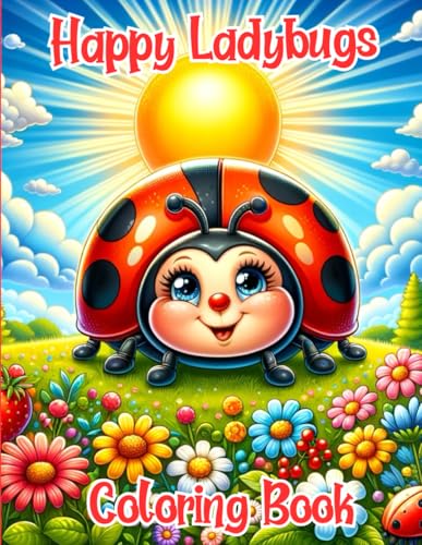 Happy Ladybug Coloring Book: For Kids, Teens & Adults, Fun Designs, 40 Awesome Images, Relaxation and Stress Relief Themes Happy Ladybug Coloring Book: For Kids, Teens & Adults, Fun Designs, 40 Awesome Images, Relaxation and Stress Relief Themes von Rose of Sharon Publishing