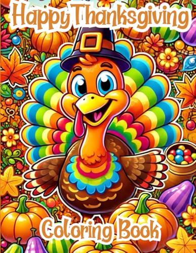 Happy Thanksgiving Coloring Book: For Kids, Teens & Adults, Fun Designs, 40 Awesome Images, Relaxation and Stress Relief Themes Happy Thanksgiving Coloring Book: For Kids, Teens & Adults, Fun Designs, 40 Awesome Images, Relaxation and Stress Relief Themes von Rose of Sharon Publishing