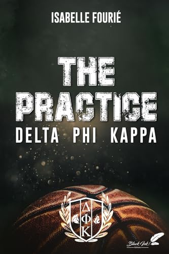 The Practice: Delta Phi Kappa The Practice: Delta Phi Kappa von Black Ink Editions
