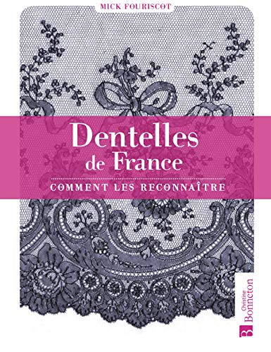 Dentelles de France (0): Comment les reconnaître von BONNETON
