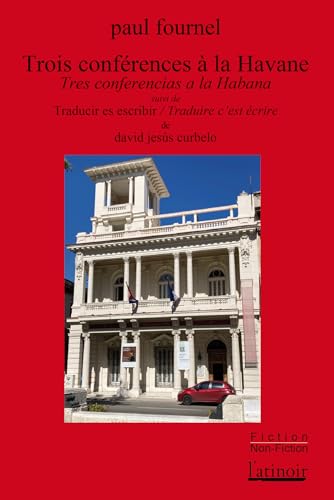 Trois conférences à La Havane/Tres conferencias a La Habana: Traduire c'est écrire