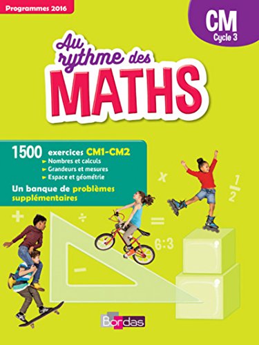 Au Rythme des maths CM 2018 - Manuel élève von Bordas