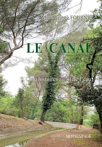 LE CANAL: Cinq histoires au fil de l'eau von BOOKELIS