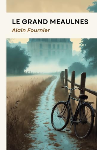 Le Grand Meaulnes: Texte intégral von Independently published