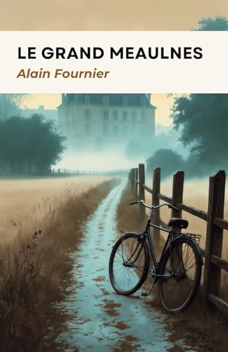 Le Grand Meaulnes: Texte intégral von Independently published