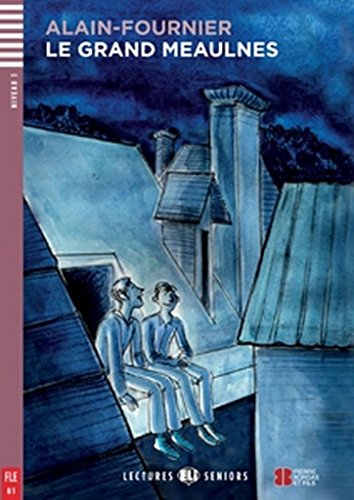 LeGrandMeaulnes-2011(LecturesEliPoussin): Le grand Meaulnes + downloadable audio