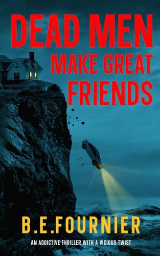 Dead Men Make Great Friends: An addictive thriller with a vicious twist von Independently published