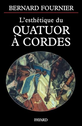 L'esthétique du Quatuor à cordes von FAYARD