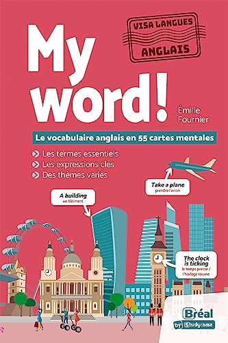 My Word! Le vocabulaire anglais en 55 cartes mentales: Les termes essentiels, les expressions clés, des thèmes variés