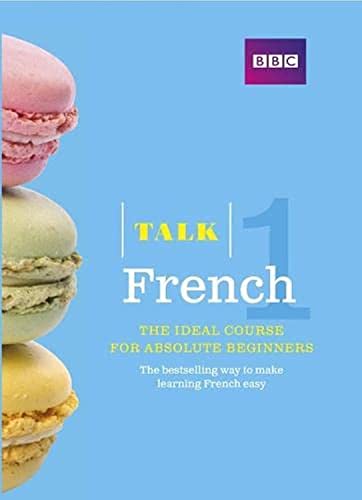 Talk French 1 (Book/CD Pack): The ideal French course for absolute beginners von Pearson ELT