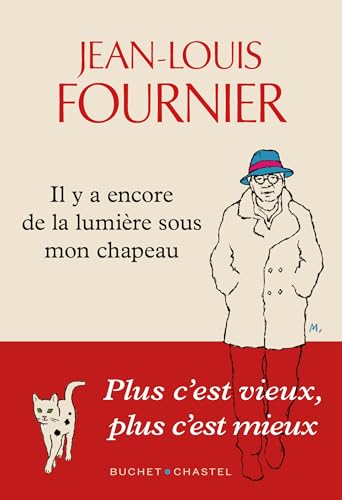 Il y a encore de la lumière sous mon chapeau: Plus c'est vieux, plus c'est mieux von BUCHET CHASTEL