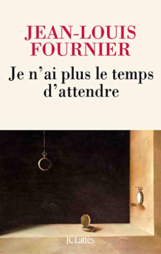 Je n'ai plus le temps d'attendre von JC LATTÈS