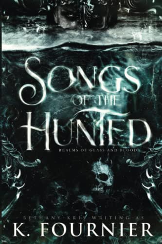 Songs of the Hunted (Realms of Glass and Blood, Band 1) von Bethany-Kris