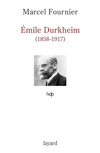 Emile Durkheim: 1858-1917 von FAYARD