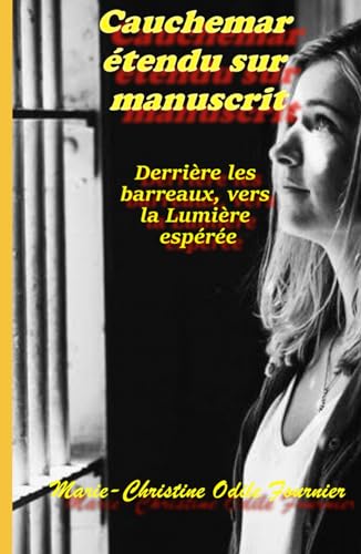 Cauchemar étendu sur Manuscrit: Derrière les barreaux vers la Lumière espérée von Independently published