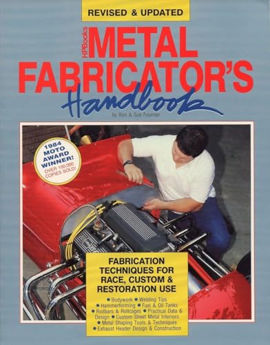 Metal Fabricator's Handbook: Fabrication Techniques for Race, Custom, & Restoration Use, Revised and Updated