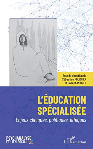L'éducation spécialisée: Enjeux cliniques, politiques, éthiques von Editions L'Harmattan