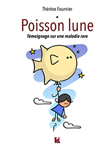 Poisson lune: Témoignage sur une maladie rare: tépoignage sur une maladie rare von Vent des lettres