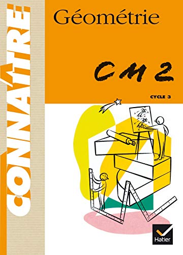 Connaître - Géométrie CM2: Cycle des approfondissements