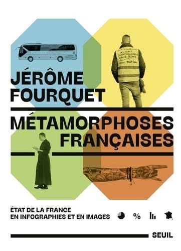 Métamorphoses françaises: État de la France en infographies et en images