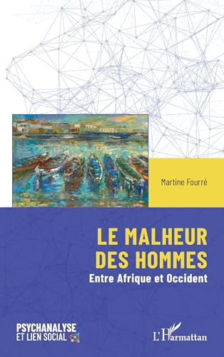 Le malheur des hommes: Entre Afrique et Occident von Editions L'Harmattan