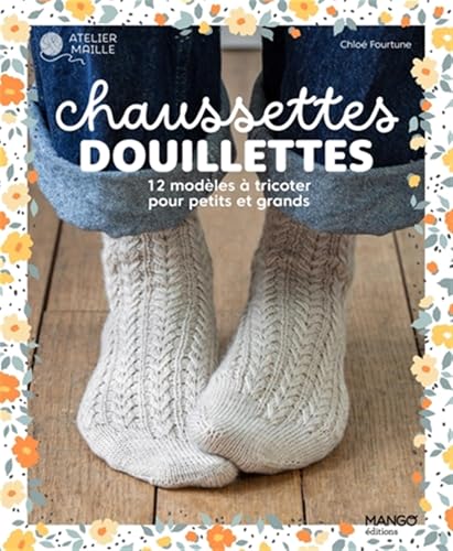 Chaussettes douillettes: 12 modèles à tricoter pour petits et grands von MANGO