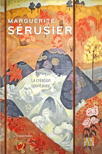 Marguerite Sérusier: La création spontanée Marguerite Sérusier: La création spontanée von LOCUS SOLUS