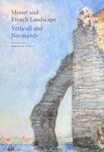 Monet and French Landscape: Vetheuil and Normandy