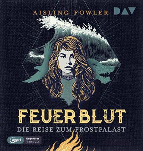 Feuerblut – Teil 2: Die Reise zum Frostpalast: Ungekürzte Lesung mit Rainer Strecker (1 mp3-CD) (Die Feuerblut-Trilogie) von Der Audio Verlag