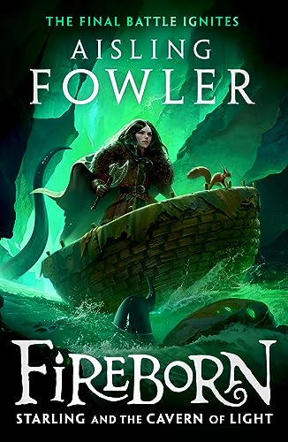 Fireborn: Starling and the Cavern of Light: New for 2024, the final epic adventure in the acclaimed children’s fantasy series