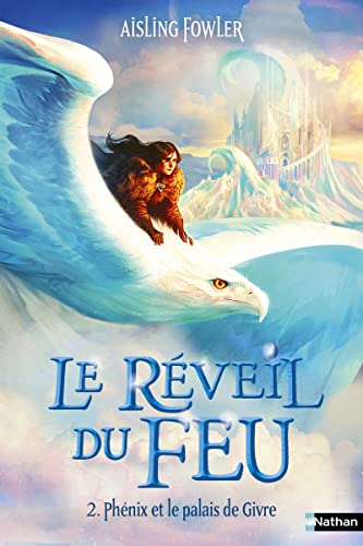 Le reveil du feu - T2 : Phenix et le palais de Givre von NATHAN