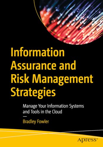 Information Assurance and Risk Management Strategies: Manage Your Information Systems and Tools in the Cloud von Apress