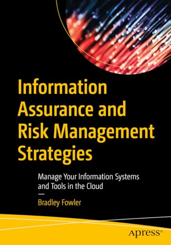 Information Assurance and Risk Management Strategies: Manage Your Information Systems and Tools in the Cloud