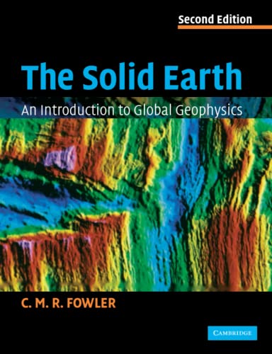 The Solid Earth: An Introduction to Global Geophysics The Solid Earth: An Introduction to Global Geophysics von Cambridge University Press