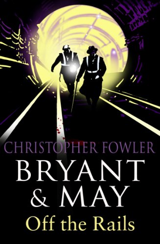 Bryant and May Off the Rails (Bryant and May 8): (Bryant & May Book 8) (Bryant & May, 8)